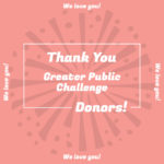 Thank you Greater Public Challenge donors!